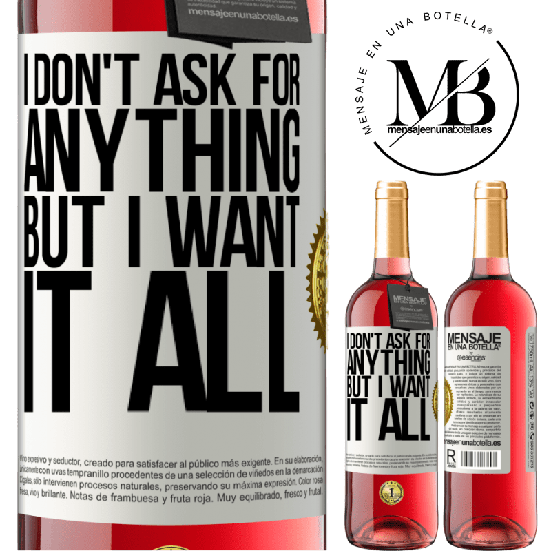 24,95 € Free Shipping | Rosé Wine ROSÉ Edition I don't ask for anything, but I want it all White Label. Customizable label Young wine Harvest 2021 Tempranillo