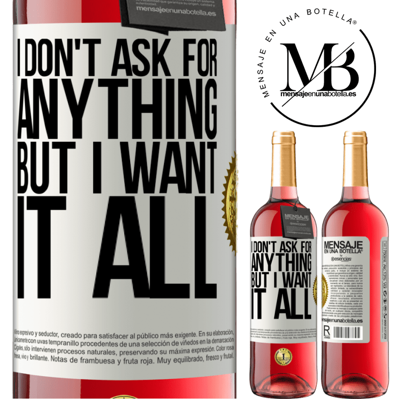 29,95 € Free Shipping | Rosé Wine ROSÉ Edition I don't ask for anything, but I want it all White Label. Customizable label Young wine Harvest 2024 Tempranillo