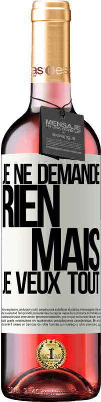 29,95 € | Vin rosé Édition ROSÉ Je ne demande rien, mais je veux tout Étiquette Blanche. Étiquette personnalisable Vin jeune Récolte 2024 Tempranillo