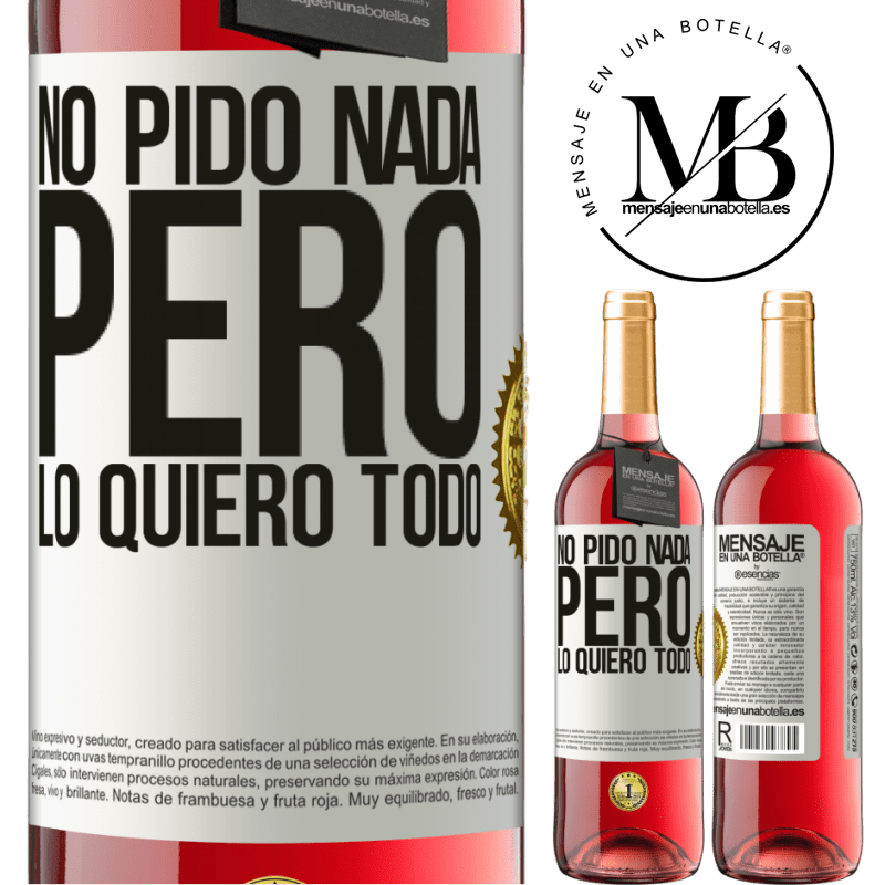 29,95 € Envío gratis | Vino Rosado Edición ROSÉ No pido nada, pero lo quiero todo Etiqueta Blanca. Etiqueta personalizable Vino joven Cosecha 2024 Tempranillo