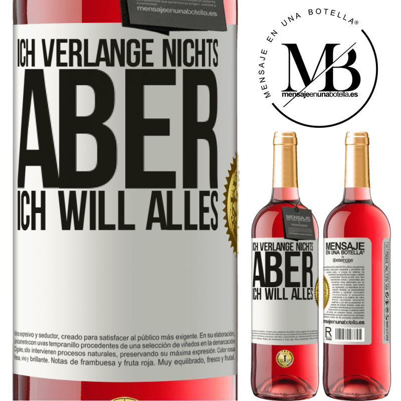 29,95 € Kostenloser Versand | Roséwein ROSÉ Ausgabe Ich verlange nichts, aber ich will alles Weißes Etikett. Anpassbares Etikett Junger Wein Ernte 2024 Tempranillo