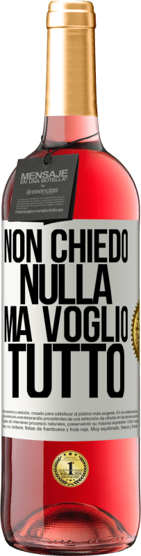 29,95 € | Vino rosato Edizione ROSÉ Non chiedo nulla, ma voglio tutto Etichetta Bianca. Etichetta personalizzabile Vino giovane Raccogliere 2024 Tempranillo