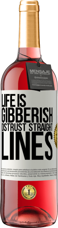 29,95 € | Rosé Wine ROSÉ Edition Life is gibberish, distrust straight lines White Label. Customizable label Young wine Harvest 2023 Tempranillo