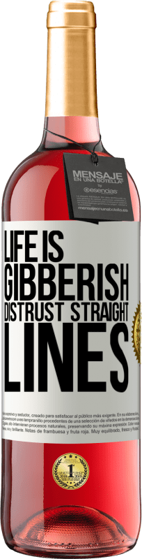 29,95 € Free Shipping | Rosé Wine ROSÉ Edition Life is gibberish, distrust straight lines White Label. Customizable label Young wine Harvest 2023 Tempranillo