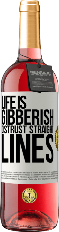 29,95 € | Rosé Wine ROSÉ Edition Life is gibberish, distrust straight lines White Label. Customizable label Young wine Harvest 2025 Tempranillo