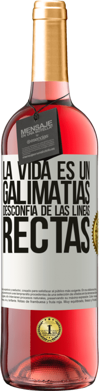 29,95 € | Vino Rosado Edición ROSÉ La vida es un galimatías, desconfía de las líneas rectas Etiqueta Blanca. Etiqueta personalizable Vino joven Cosecha 2025 Tempranillo