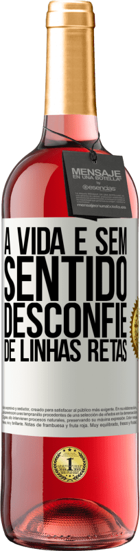 29,95 € | Vinho rosé Edição ROSÉ A vida é sem sentido, desconfie de linhas retas Etiqueta Branca. Etiqueta personalizável Vinho jovem Colheita 2025 Tempranillo
