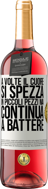29,95 € Spedizione Gratuita | Vino rosato Edizione ROSÉ A volte il cuore si spezza in piccoli pezzi, ma continua a battere Etichetta Bianca. Etichetta personalizzabile Vino giovane Raccogliere 2025 Tempranillo