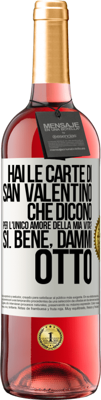 29,95 € | Vino rosato Edizione ROSÉ Hai le carte di San Valentino che dicono: Per l'unico amore della mia vita? - Sì. Bene, dammi otto Etichetta Bianca. Etichetta personalizzabile Vino giovane Raccogliere 2024 Tempranillo