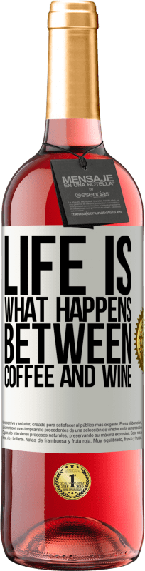 29,95 € | Rosé Wine ROSÉ Edition Life is what happens between coffee and wine White Label. Customizable label Young wine Harvest 2023 Tempranillo