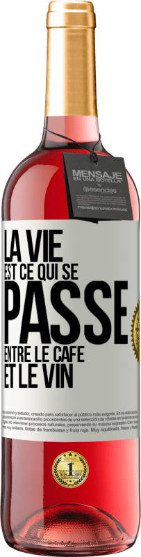 29,95 € Envoi gratuit | Vin rosé Édition ROSÉ La vie est ce qui se passe entre le café et le vin Étiquette Blanche. Étiquette personnalisable Vin jeune Récolte 2025 Tempranillo