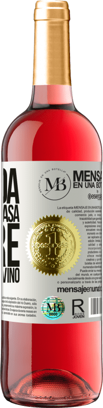 «La vida es lo que pasa entre el café y el vino» Edición ROSÉ