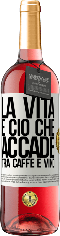 29,95 € Spedizione Gratuita | Vino rosato Edizione ROSÉ La vita è ciò che accade tra caffè e vino Etichetta Bianca. Etichetta personalizzabile Vino giovane Raccogliere 2025 Tempranillo