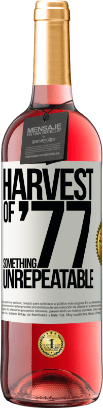 29,95 € | Rosé Wine ROSÉ Edition Harvest of '77, something unrepeatable White Label. Customizable label Young wine Harvest 2024 Tempranillo