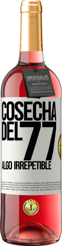 29,95 € | Vino Rosado Edición ROSÉ Cosecha del 77, algo irrepetible Etiqueta Blanca. Etiqueta personalizable Vino joven Cosecha 2024 Tempranillo