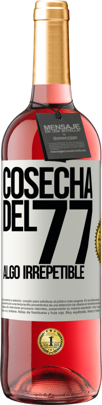 29,95 € | Vino Rosado Edición ROSÉ Cosecha del 77, algo irrepetible Etiqueta Blanca. Etiqueta personalizable Vino joven Cosecha 2025 Tempranillo