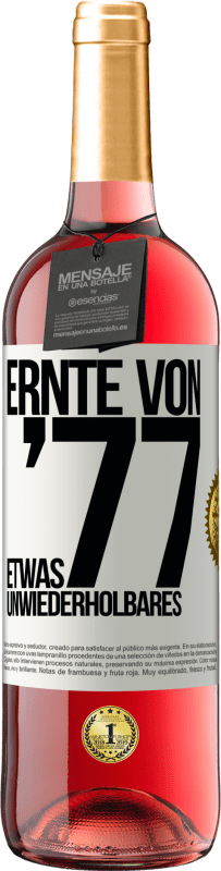 29,95 € | Roséwein ROSÉ Ausgabe Ernte von '77, etwas Unwiederholbares Weißes Etikett. Anpassbares Etikett Junger Wein Ernte 2025 Tempranillo