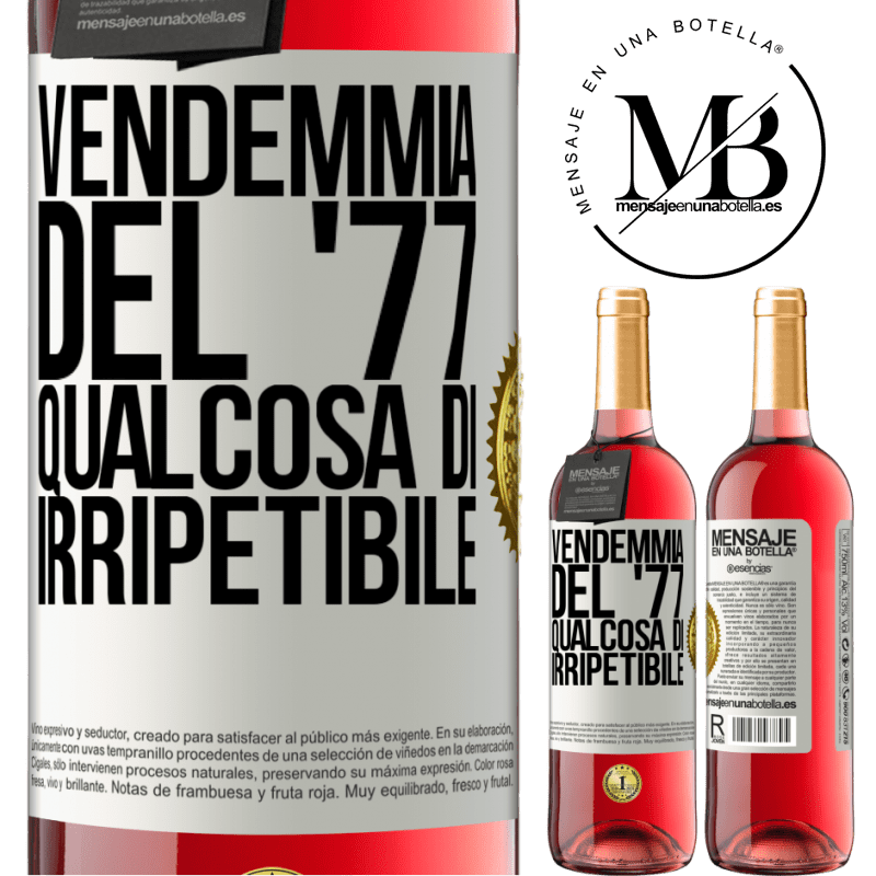 29,95 € Spedizione Gratuita | Vino rosato Edizione ROSÉ Vendemmia del '77, qualcosa di irripetibile Etichetta Bianca. Etichetta personalizzabile Vino giovane Raccogliere 2024 Tempranillo