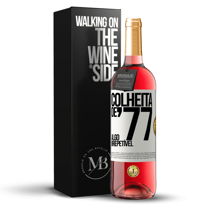 29,95 € Envio grátis | Vinho rosé Edição ROSÉ Colheita de '77, algo irrepetível Etiqueta Branca. Etiqueta personalizável Vinho jovem Colheita 2024 Tempranillo