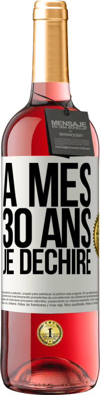 Envoi gratuit | Vin rosé Édition ROSÉ À mes 30 ans je déchire Étiquette Blanche. Étiquette personnalisable Vin jeune Récolte 2023 Tempranillo