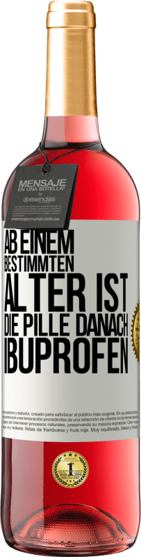 29,95 € | Roséwein ROSÉ Ausgabe Ab einem bestimmten Alter ist die Pille danach Ibuprofen Weißes Etikett. Anpassbares Etikett Junger Wein Ernte 2025 Tempranillo