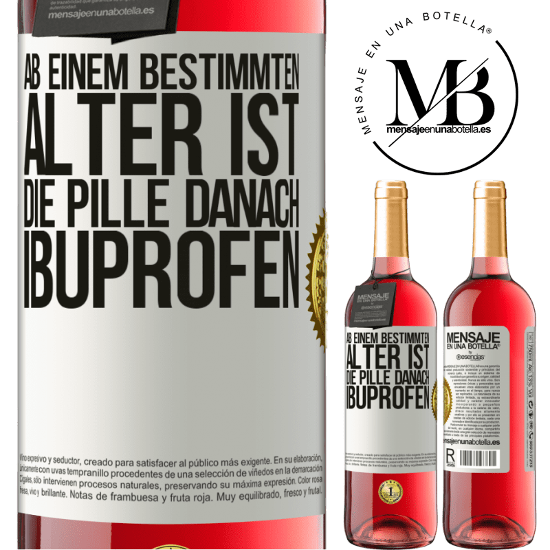 29,95 € Kostenloser Versand | Roséwein ROSÉ Ausgabe Ab einem bestimmten Alter ist die Pille danach Ibuprofen Weißes Etikett. Anpassbares Etikett Junger Wein Ernte 2023 Tempranillo