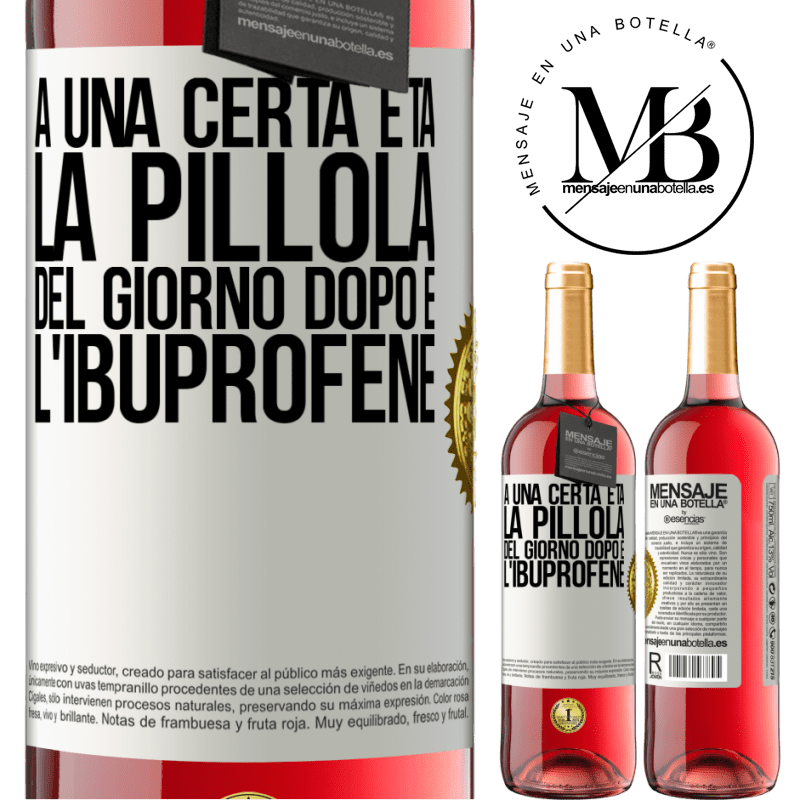 29,95 € Spedizione Gratuita | Vino rosato Edizione ROSÉ A una certa età, la pillola del giorno dopo è l'ibuprofene Etichetta Bianca. Etichetta personalizzabile Vino giovane Raccogliere 2025 Tempranillo
