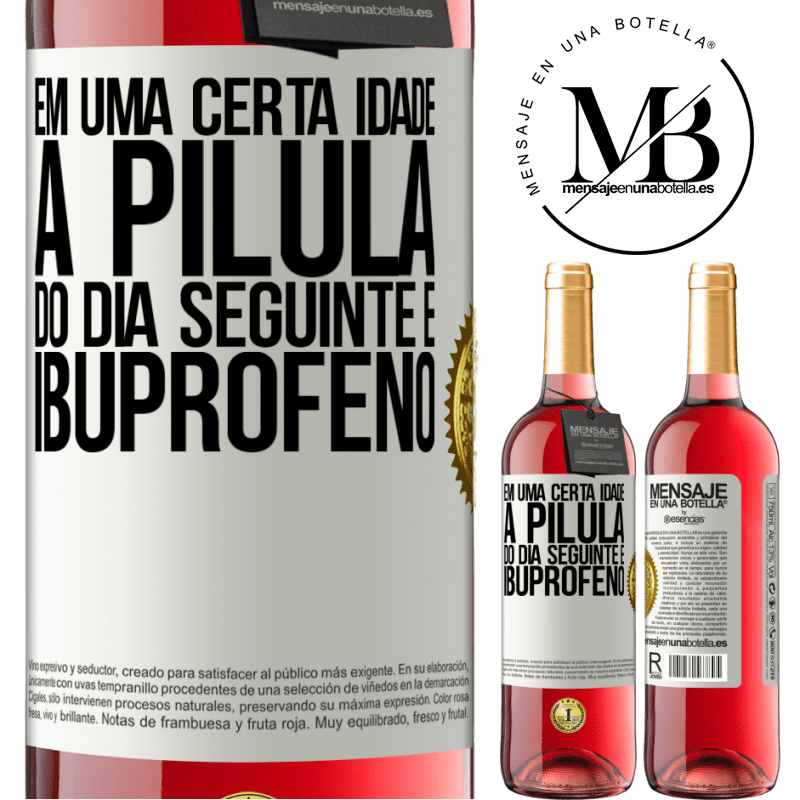 29,95 € Envio grátis | Vinho rosé Edição ROSÉ Em uma certa idade, a pílula do dia seguinte é ibuprofeno Etiqueta Branca. Etiqueta personalizável Vinho jovem Colheita 2023 Tempranillo