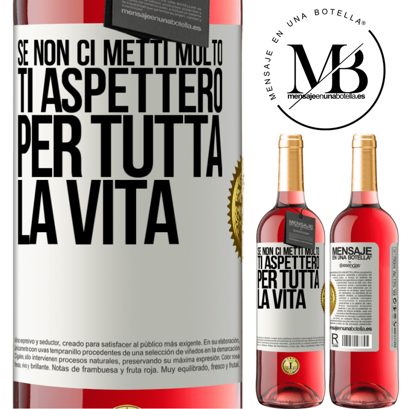 29,95 € Spedizione Gratuita | Vino rosato Edizione ROSÉ Se non ci metti molto, ti aspetterò per tutta la vita Etichetta Bianca. Etichetta personalizzabile Vino giovane Raccogliere 2023 Tempranillo