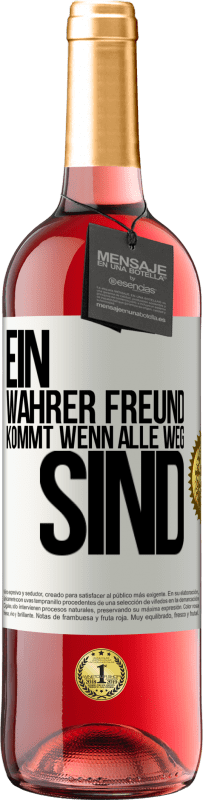 Kostenloser Versand | Roséwein ROSÉ Ausgabe Ein wahrer Freund kommt wenn alle weg sind Weißes Etikett. Anpassbares Etikett Junger Wein Ernte 2023 Tempranillo