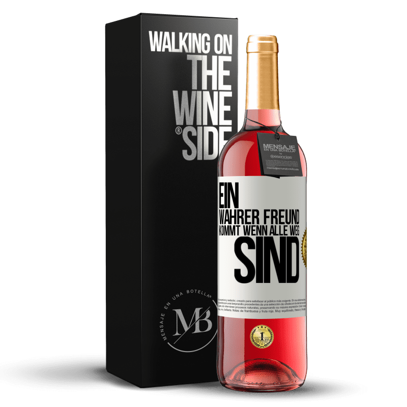 29,95 € Kostenloser Versand | Roséwein ROSÉ Ausgabe Ein wahrer Freund kommt wenn alle weg sind Weißes Etikett. Anpassbares Etikett Junger Wein Ernte 2025 Tempranillo