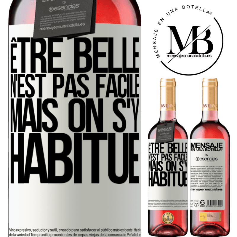 «Être belle n'est pas facile, mais on s'y habitue» Édition ROSÉ