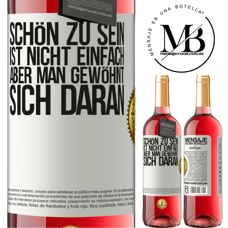 29,95 € Kostenloser Versand | Roséwein ROSÉ Ausgabe Schön zu sein ist nicht einfach, aber man gewöhnt sich daran Weißes Etikett. Anpassbares Etikett Junger Wein Ernte 2024 Tempranillo