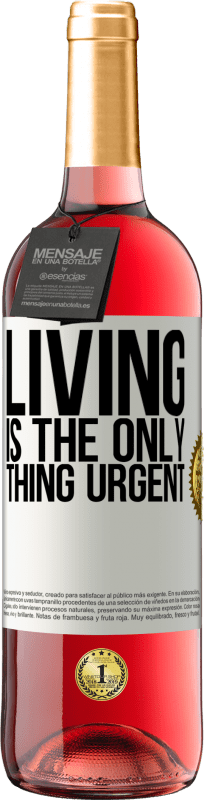 29,95 € Free Shipping | Rosé Wine ROSÉ Edition Living is the only thing urgent White Label. Customizable label Young wine Harvest 2025 Tempranillo