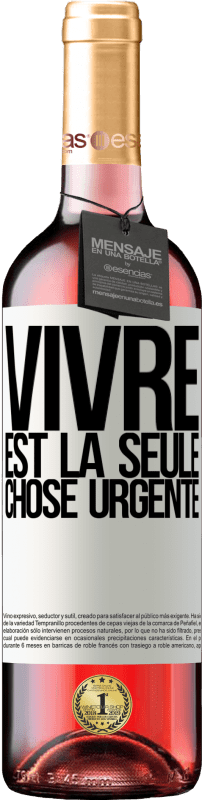 29,95 € | Vin rosé Édition ROSÉ Vivre est la seule chose urgente Étiquette Blanche. Étiquette personnalisable Vin jeune Récolte 2023 Tempranillo