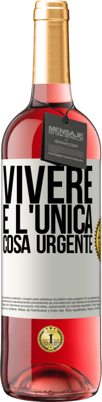 29,95 € | Vino rosato Edizione ROSÉ Vivere è l'unica cosa urgente Etichetta Bianca. Etichetta personalizzabile Vino giovane Raccogliere 2023 Tempranillo