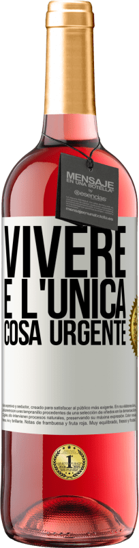 29,95 € | Vino rosato Edizione ROSÉ Vivere è l'unica cosa urgente Etichetta Bianca. Etichetta personalizzabile Vino giovane Raccogliere 2024 Tempranillo