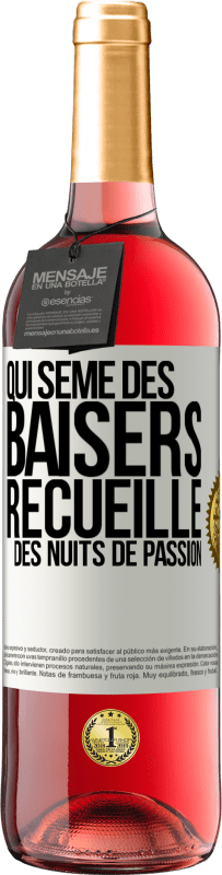 «Qui sème des baisers, recueille des nuits de passion» Édition ROSÉ
