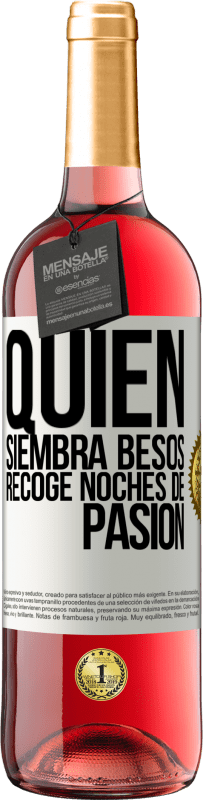 29,95 € | Vino Rosado Edición ROSÉ Quien siembra besos, recoge noches de pasión Etiqueta Blanca. Etiqueta personalizable Vino joven Cosecha 2024 Tempranillo