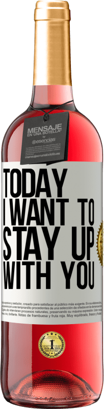 29,95 € | Rosé Wine ROSÉ Edition Today I want to stay up with you White Label. Customizable label Young wine Harvest 2023 Tempranillo