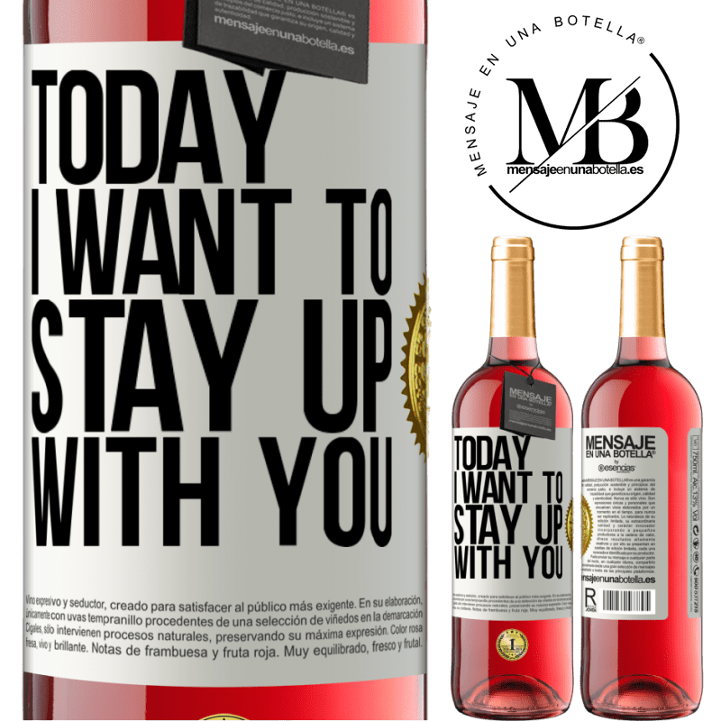 24,95 € Free Shipping | Rosé Wine ROSÉ Edition Today I want to stay up with you White Label. Customizable label Young wine Harvest 2021 Tempranillo