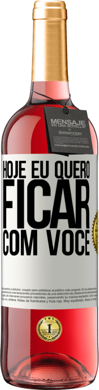 29,95 € | Vinho rosé Edição ROSÉ Hoje eu quero ficar com você Etiqueta Branca. Etiqueta personalizável Vinho jovem Colheita 2024 Tempranillo