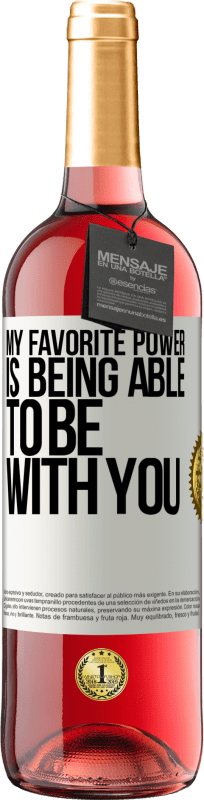 29,95 € | Rosé Wine ROSÉ Edition My favorite power is being able to be with you White Label. Customizable label Young wine Harvest 2023 Tempranillo