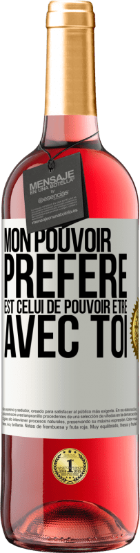 29,95 € | Vin rosé Édition ROSÉ Mon pouvoir préféré est celui de pouvoir être avec toi Étiquette Blanche. Étiquette personnalisable Vin jeune Récolte 2024 Tempranillo