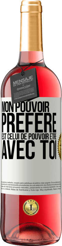 29,95 € | Vin rosé Édition ROSÉ Mon pouvoir préféré est celui de pouvoir être avec toi Étiquette Blanche. Étiquette personnalisable Vin jeune Récolte 2025 Tempranillo