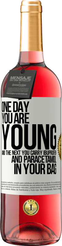 «One day you are young and the next you carry ibuprofen and paracetamol in your bag» ROSÉ Edition