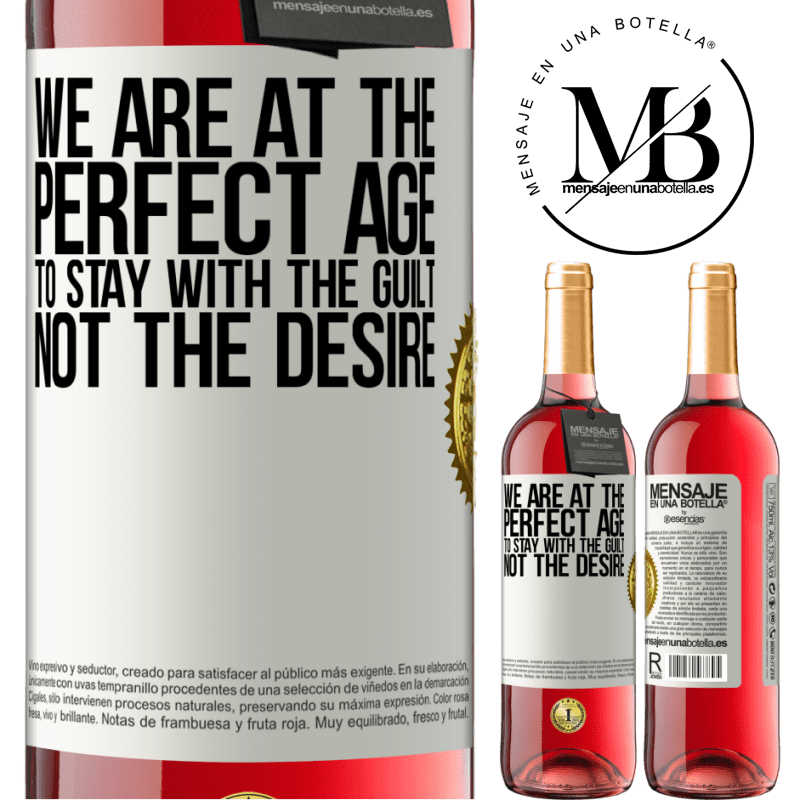 29,95 € Free Shipping | Rosé Wine ROSÉ Edition We are at the perfect age, to stay with the guilt, not the desire White Label. Customizable label Young wine Harvest 2025 Tempranillo