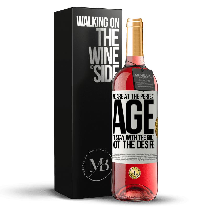 29,95 € Free Shipping | Rosé Wine ROSÉ Edition We are at the perfect age, to stay with the guilt, not the desire White Label. Customizable label Young wine Harvest 2021 Tempranillo