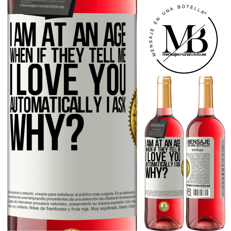 29,95 € Free Shipping | Rosé Wine ROSÉ Edition I am at an age when if they tell me, I love you automatically I ask, why? White Label. Customizable label Young wine Harvest 2024 Tempranillo
