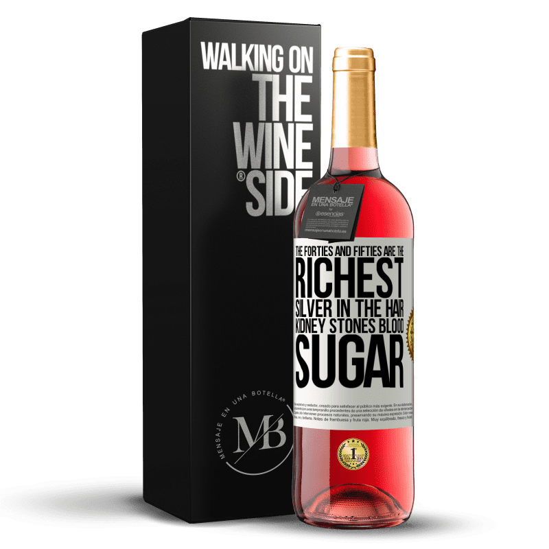 29,95 € 免费送货 | 桃红葡萄酒 ROSÉ版 四十年代和五十年代是最富有的。银在头发，肾结石，血糖 白标. 可自定义的标签 青年酒 收成 2024 Tempranillo